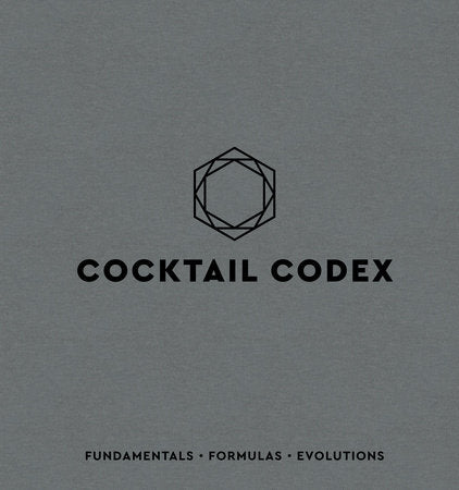 Cocktail Codex from Death & Co. The cocktail recipe book to teach you the roots of cocktails so that you can make your own.