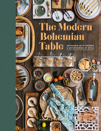 The Modern Bohemian Table Book. Gathering with friends and entertaining in stye.